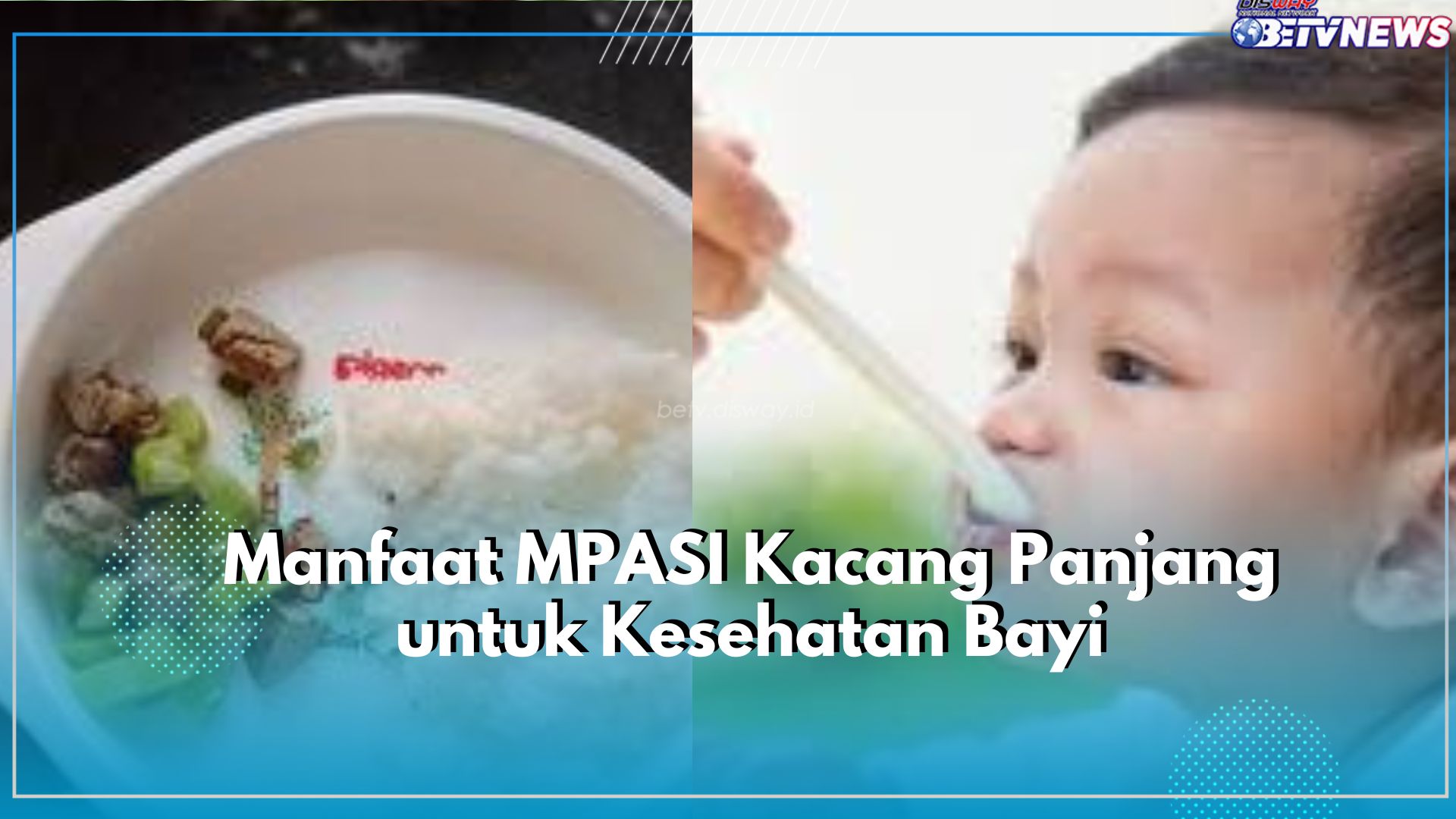 Baik untuk Tumbuh Kembang Bayi! Catat, 5 Manfaat Terbaik MPASI Kacang Panjang Ini