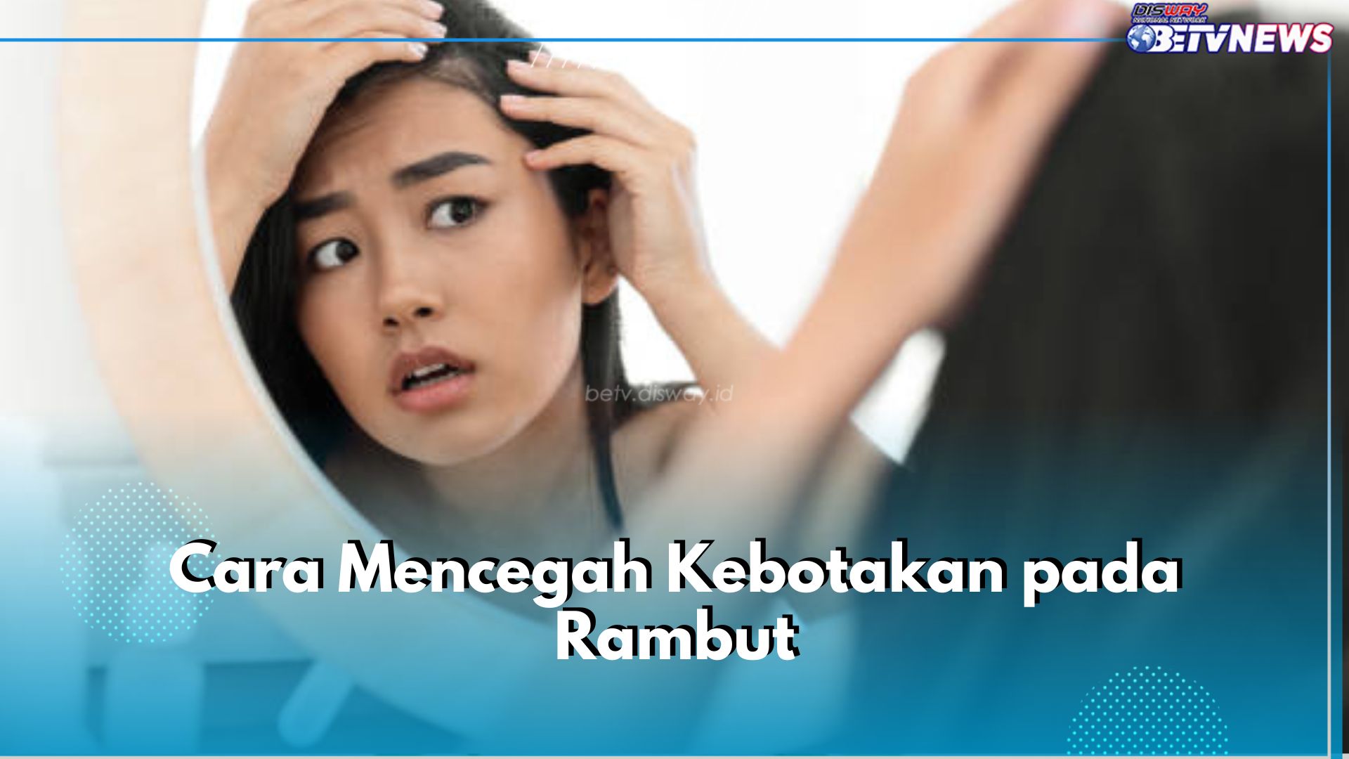 6 Cara Cegah Kebotakan pada Rambut, Jaga Pola Makan hingga Kelola Stres