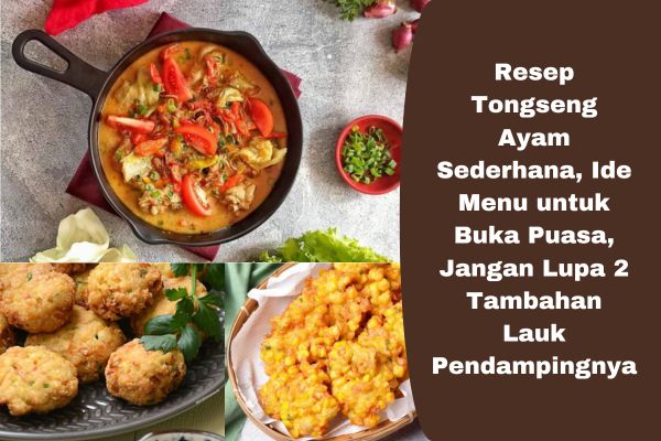 Resep Tongseng Ayam Sederhana, Ide Menu untuk Buka Puasa, Jangan Lupa 2 Tambahan Lauk Pendampingnya