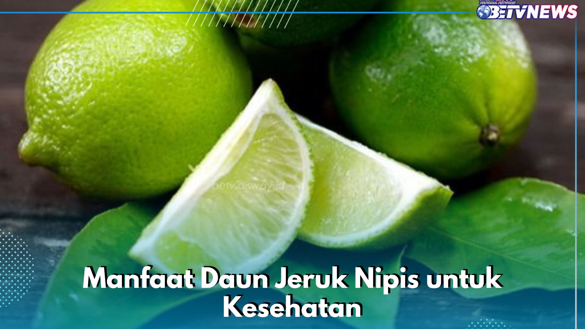 Daun Jeruk Nipis Ini Ampuh Menghilangkan Flek Hitam di Wajah, Cek Manfaat Lengkapnya di Sini