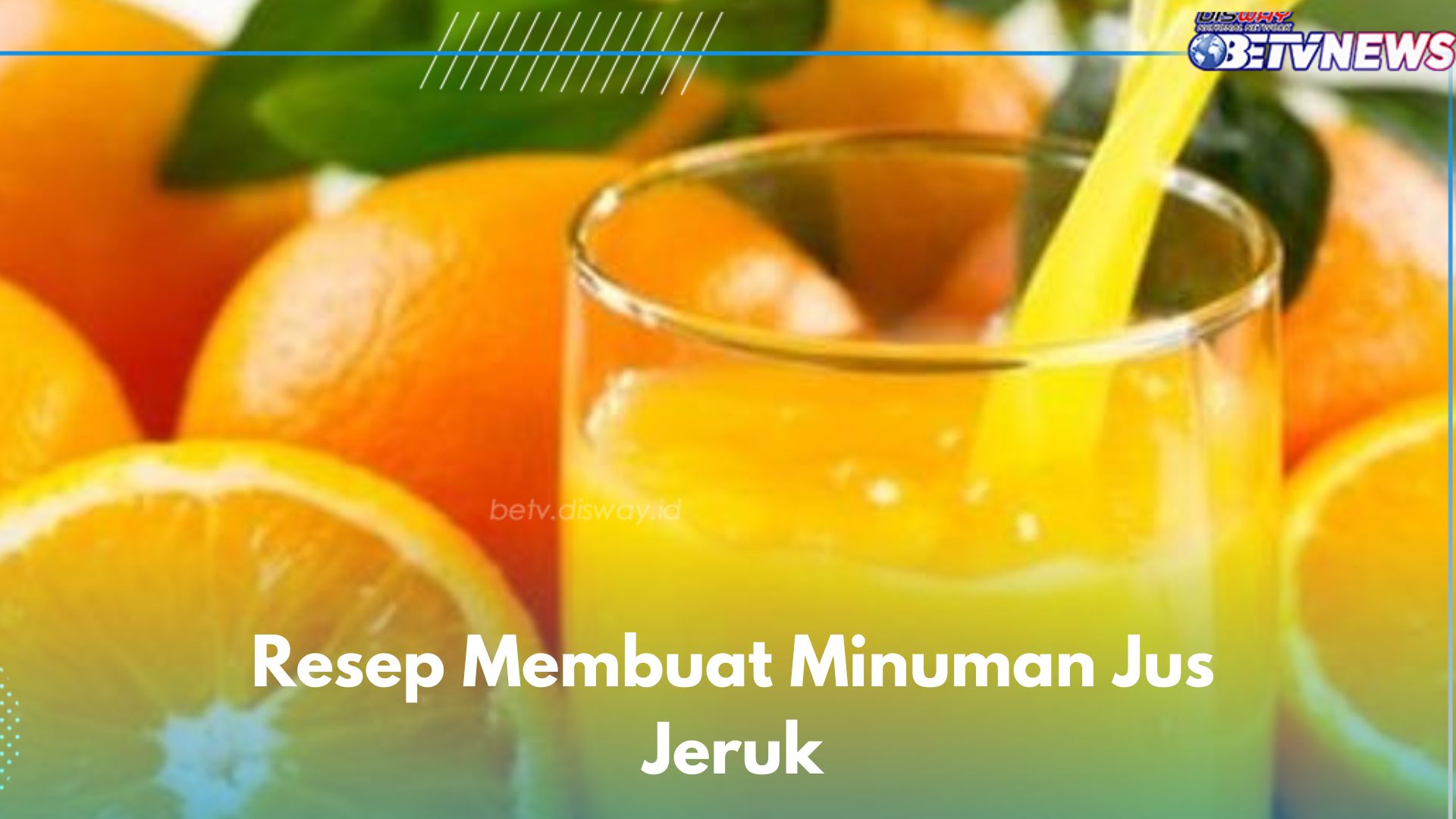 6 Minuman Jus Jeruk Ini Nikmat dan Bikin Nagih! Cek Resep di Sini