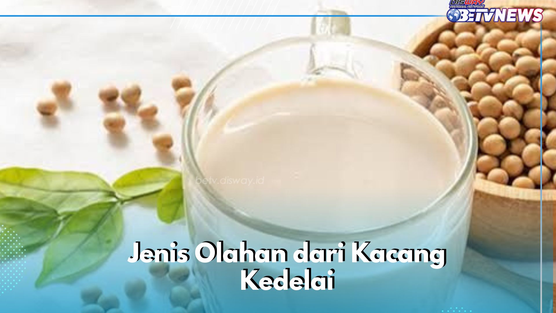 5 Jenis Olahan Ini dari Kacang Kedelai, Kamu Perlu Tahu! Cek di Sini