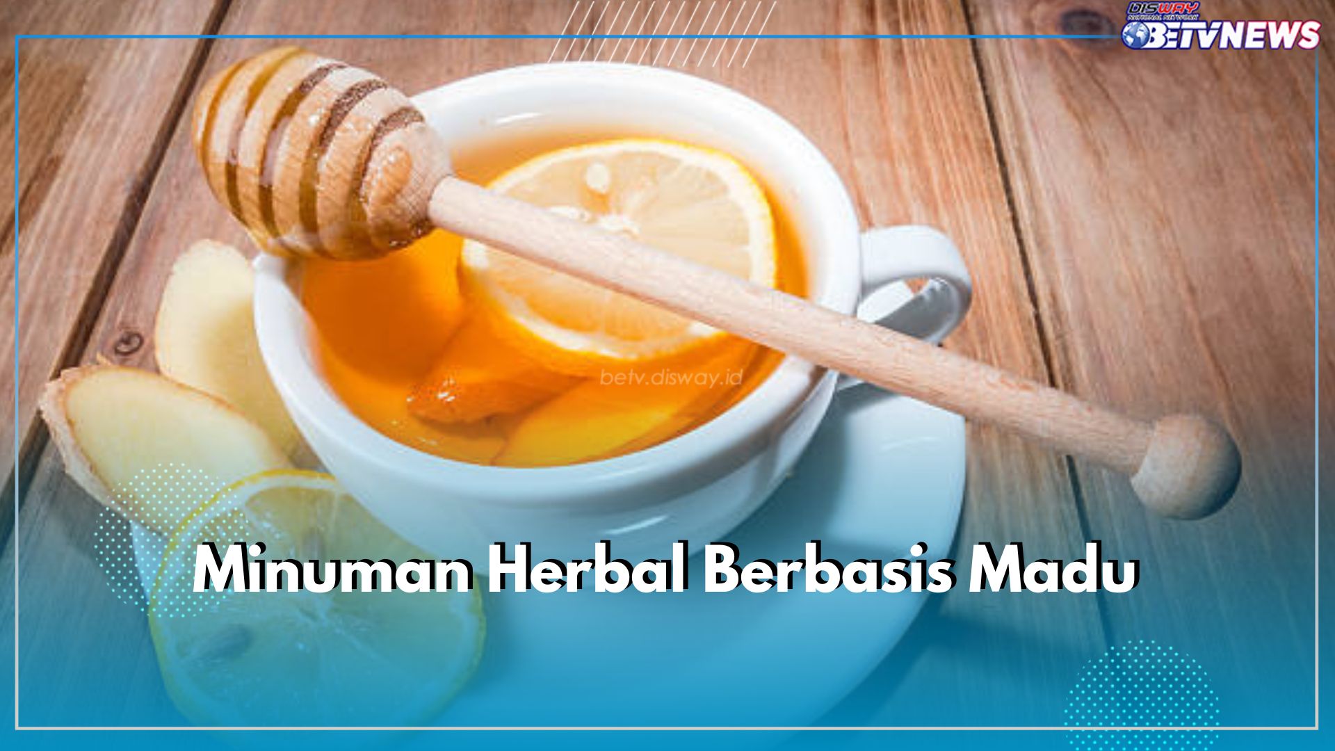 7 Minuman Herbal Berbasis Madu Untuk Kesehatan Sehari-hari, Meningkatkan Sistem Kekebalan Tubuh