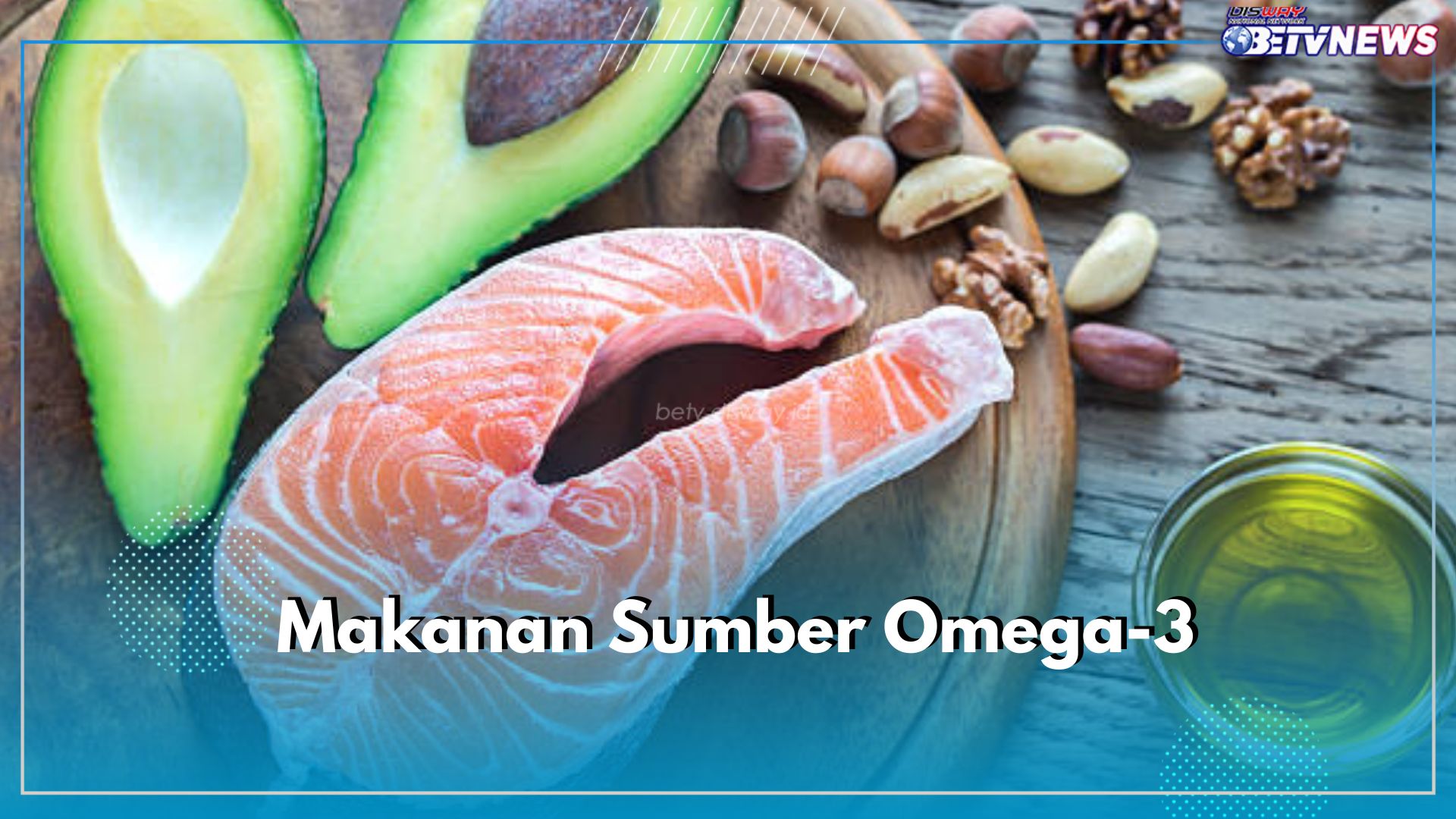 7 Makanan Sumber Omega-3 bagi Tubuh, Ada Tahu Tempe Makanan Sejuta Umat!