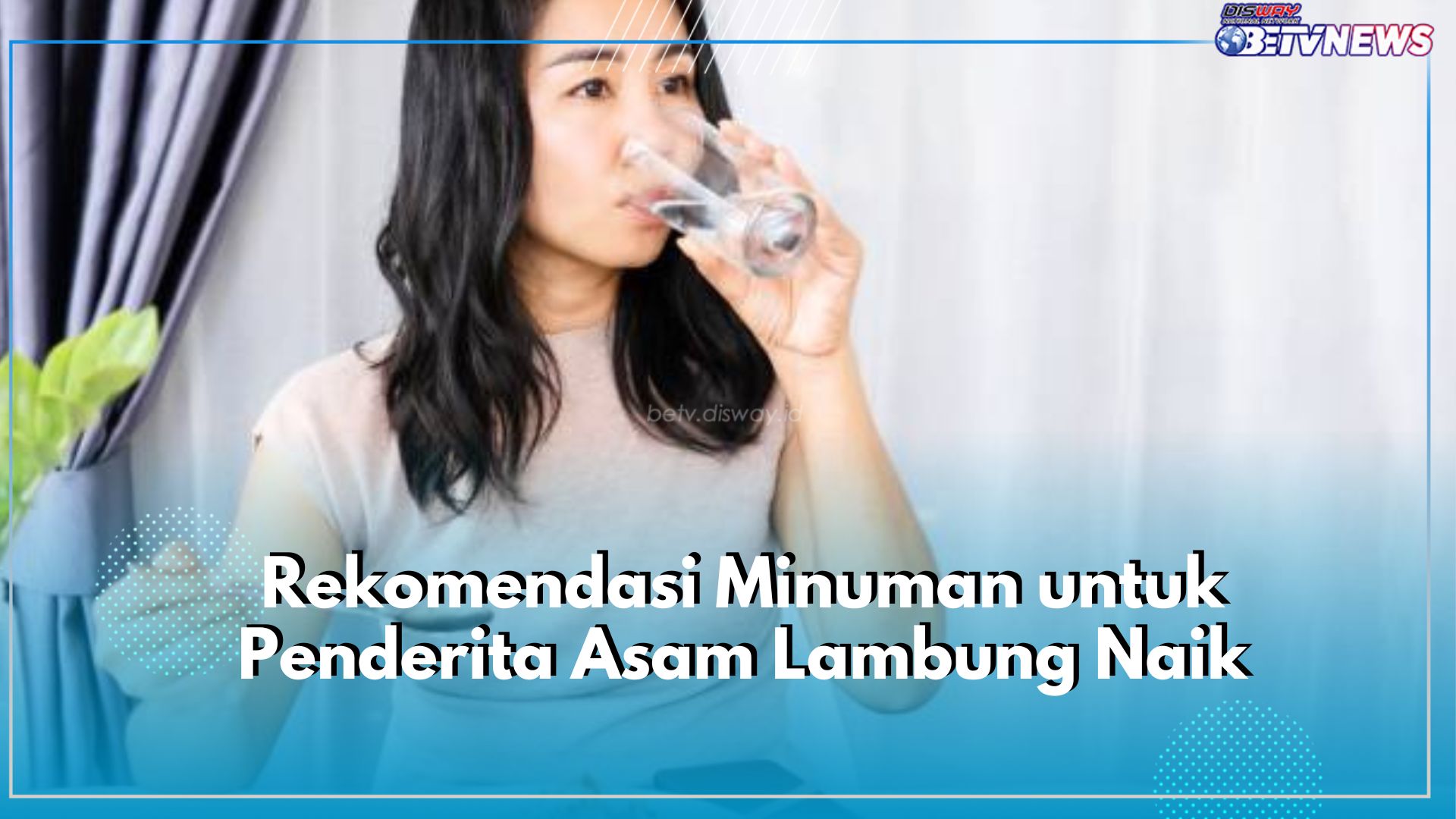 Yuk, Ketahui Daftar Rekomendasi Minuman yang Sehat untuk Penderita Asam Lambung, Terbukti Meringankan Gejala