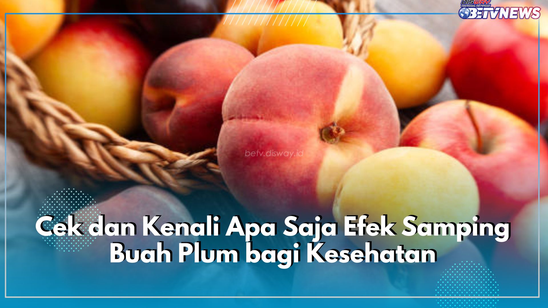 Cek dan Kenali Apa Saja Efek Samping Buah Plum bagi Kesehatan