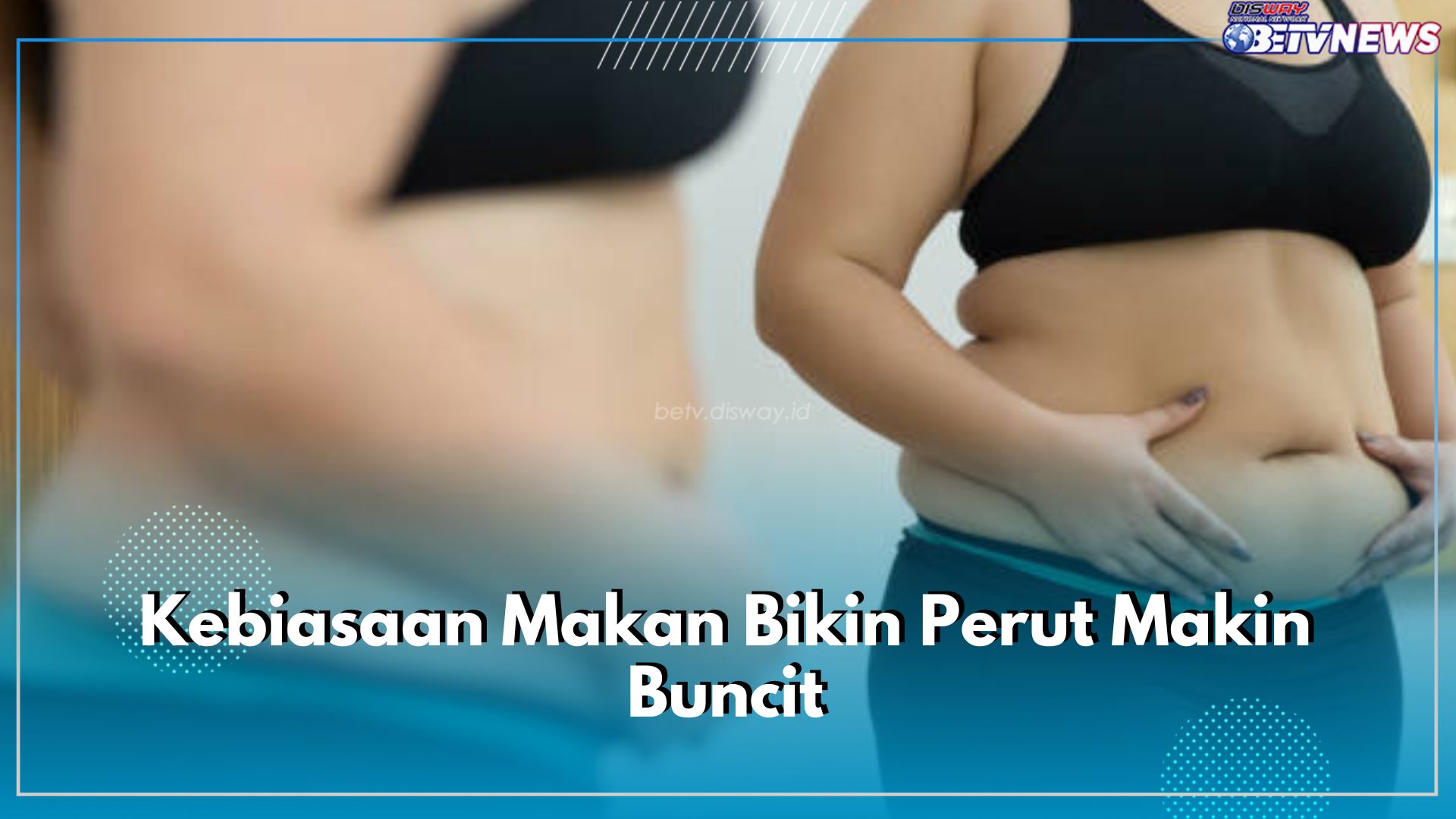 Jangan Lakukan Lagi, 6 Kebiasaan Makan Ini Bikin Perut Makin Buncit, Cek Apa Saja di Sini