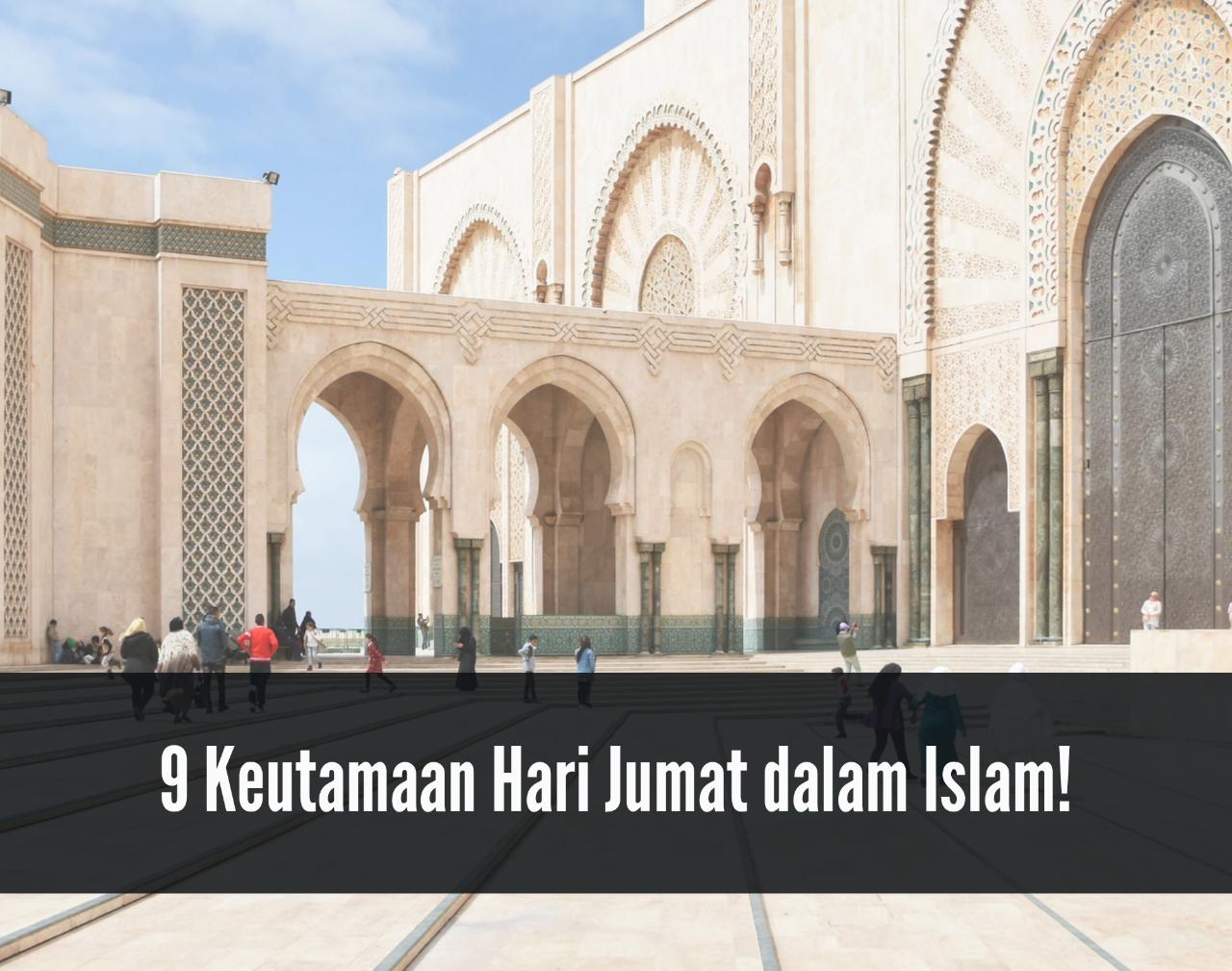 9 Keutamaan Hari Jumat dalam Islam, Salah Satunya Dapat Mendatangkan Pahala Berlimpah
