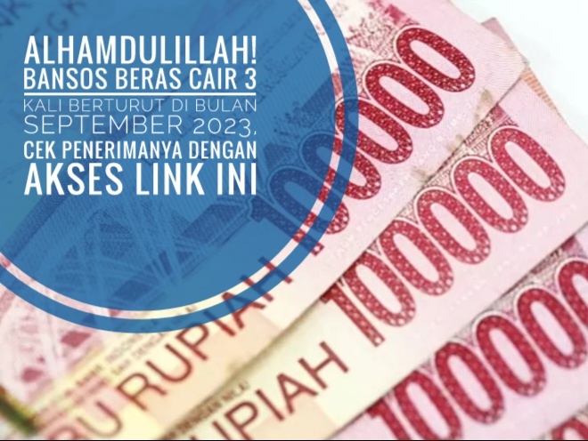 Alhamdulillah! Bansos Beras Cair 3 Kali Berturut di Bulan September, Cek Penerimanya dengan Akses Link Ini