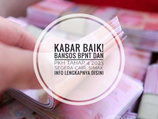 Kabar Baik! Bansos BPNT dan PKH Tahap 4 2023 Segera Cair, Simak Info Lengkapnya Disini