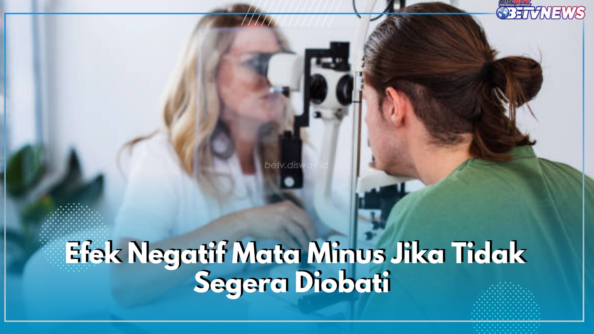 Jangan Disepelekan, Ini 7 Efek Negatif Mata Minus Jika Tidak Segera Diobati