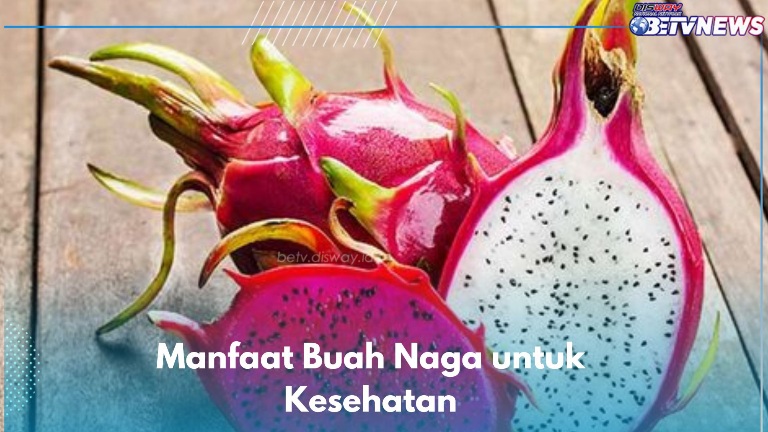 7 Manfaat Buah Naga yang Jarang Diketahui, Ampuh Kurangi Jerawat hingga Menurunkan Berat Badan