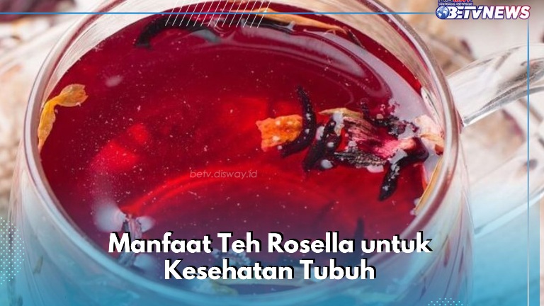 Cek di Sini! Manfaat Minum Teh Rosella bagi Kesehatan, Bisa Menurunkan Berat Badan