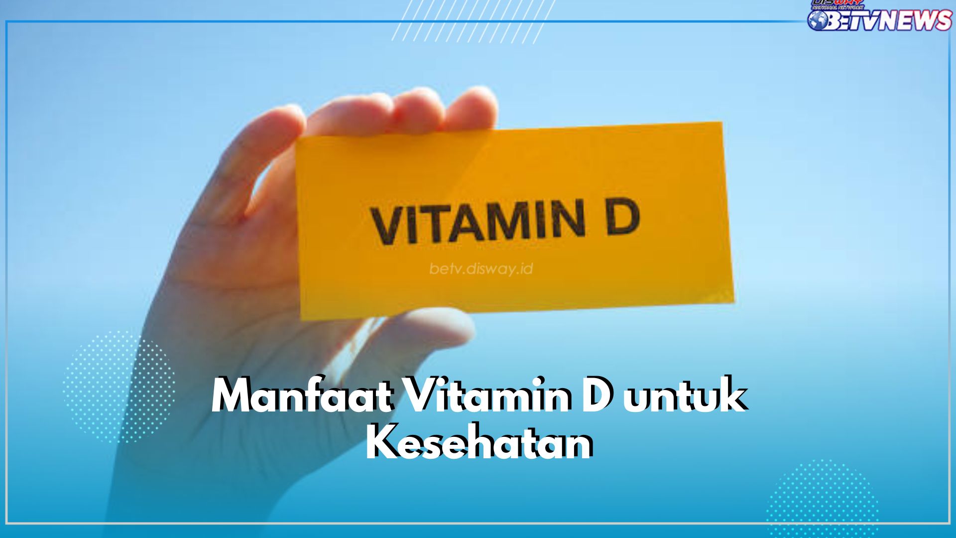 7 Manfaat Vitamin D Ini Bisa Bikin Kamu Ketagihan Berjemur di Pagi Hari, Apa Saja?