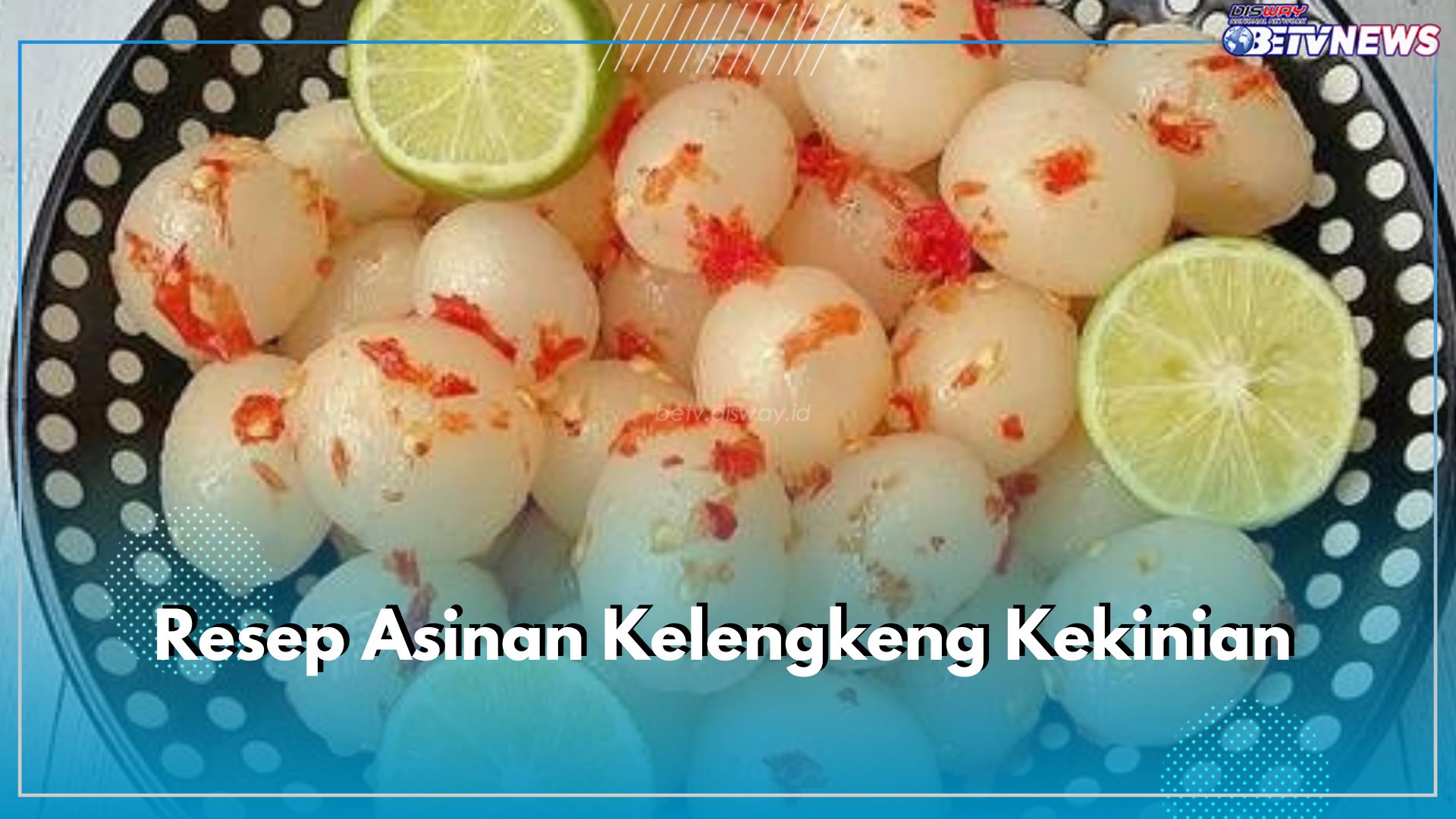 Resep Asinan Kelengkeng Kekinian Ini Patut Kamu Coba, Pedas Gurih dan Segarnya Nampol