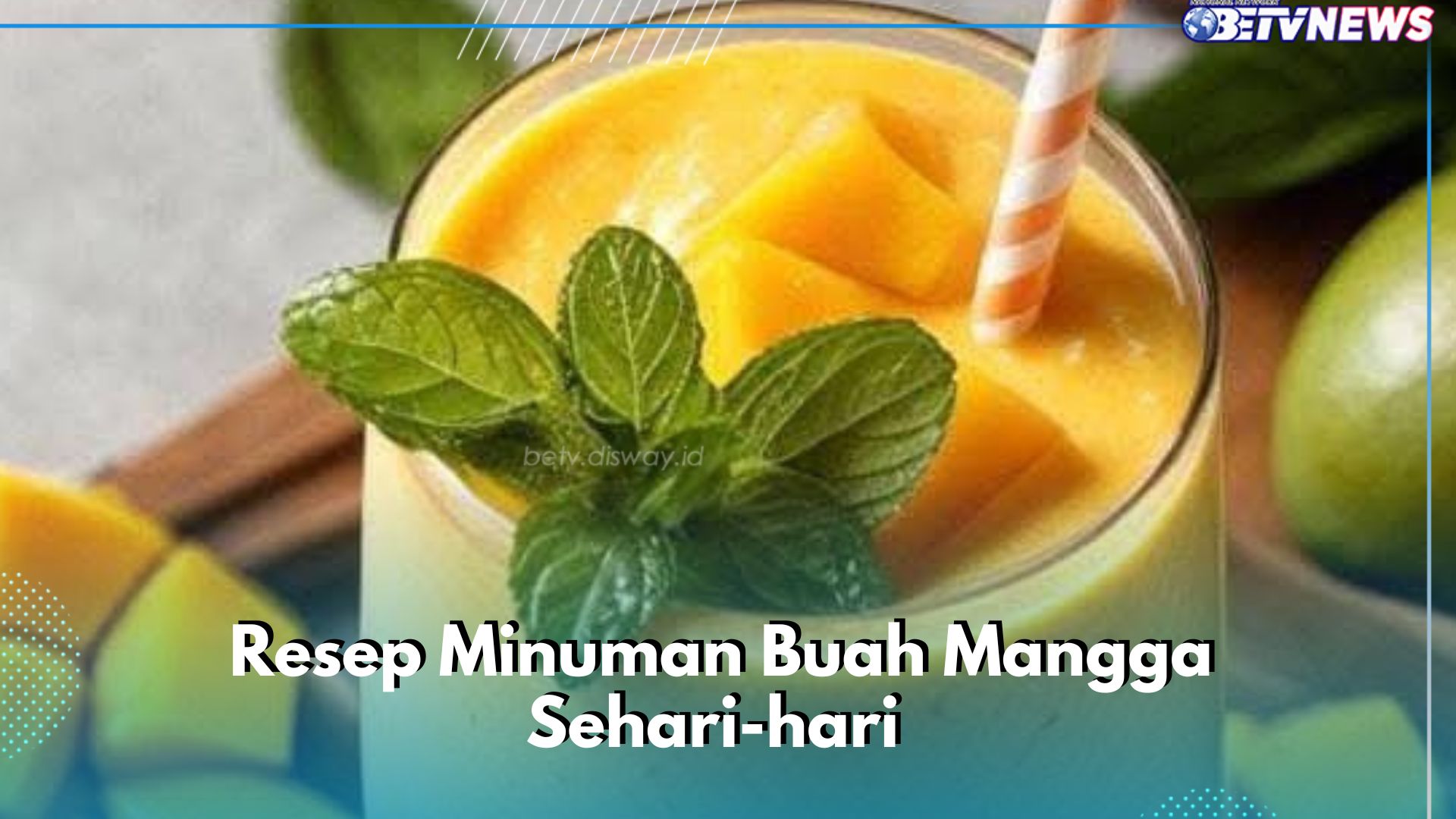 Cek di Sini! Minuman Enak Buah Mangga yang Perlu Dicoba, Ini Resep Rekomendasinya
