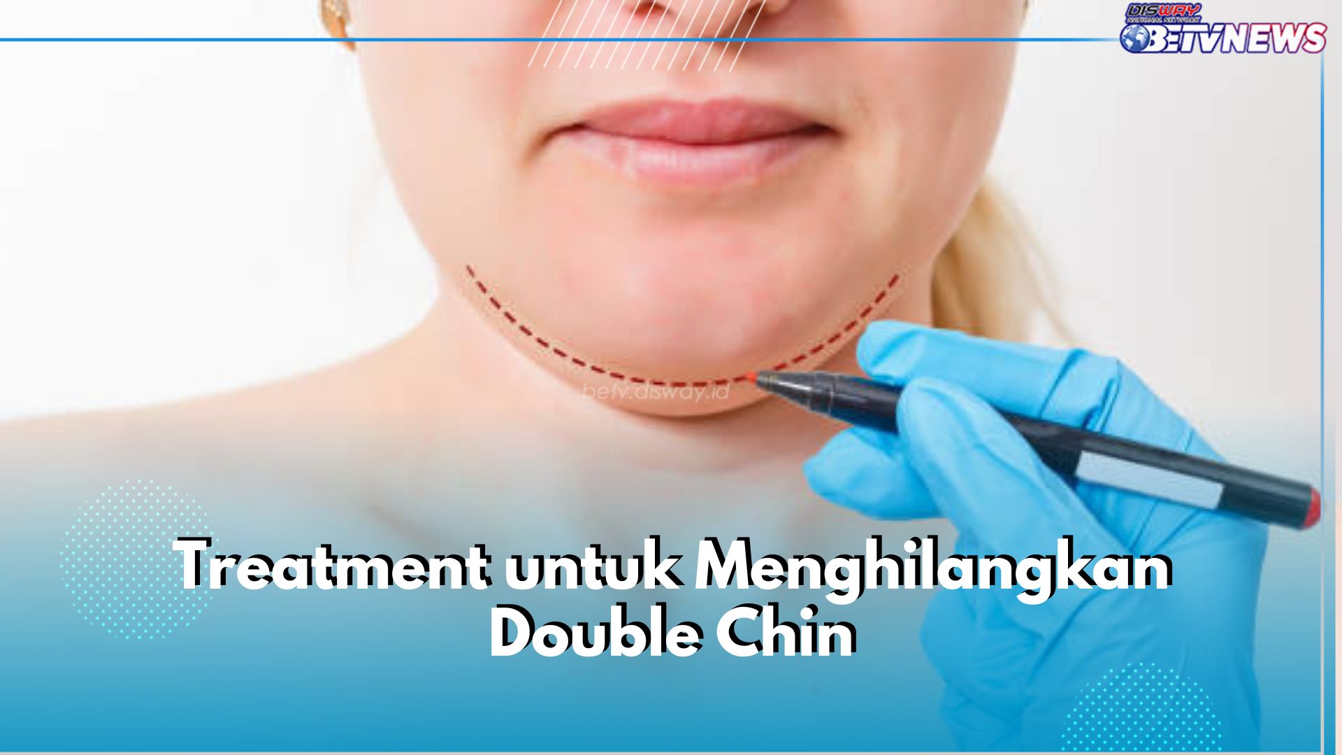 6 Treatment untuk Hempas Double Chin, Selamat Tinggal Lemak Dagu untuk Selamanya!