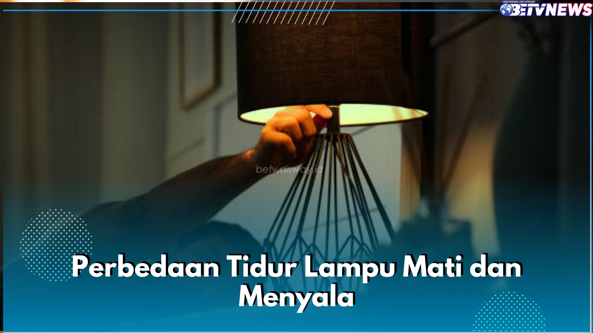 Tidur dengan Lampu Mati vs Menyala, Mana yang Lebih Sehat untuk Tubuh?