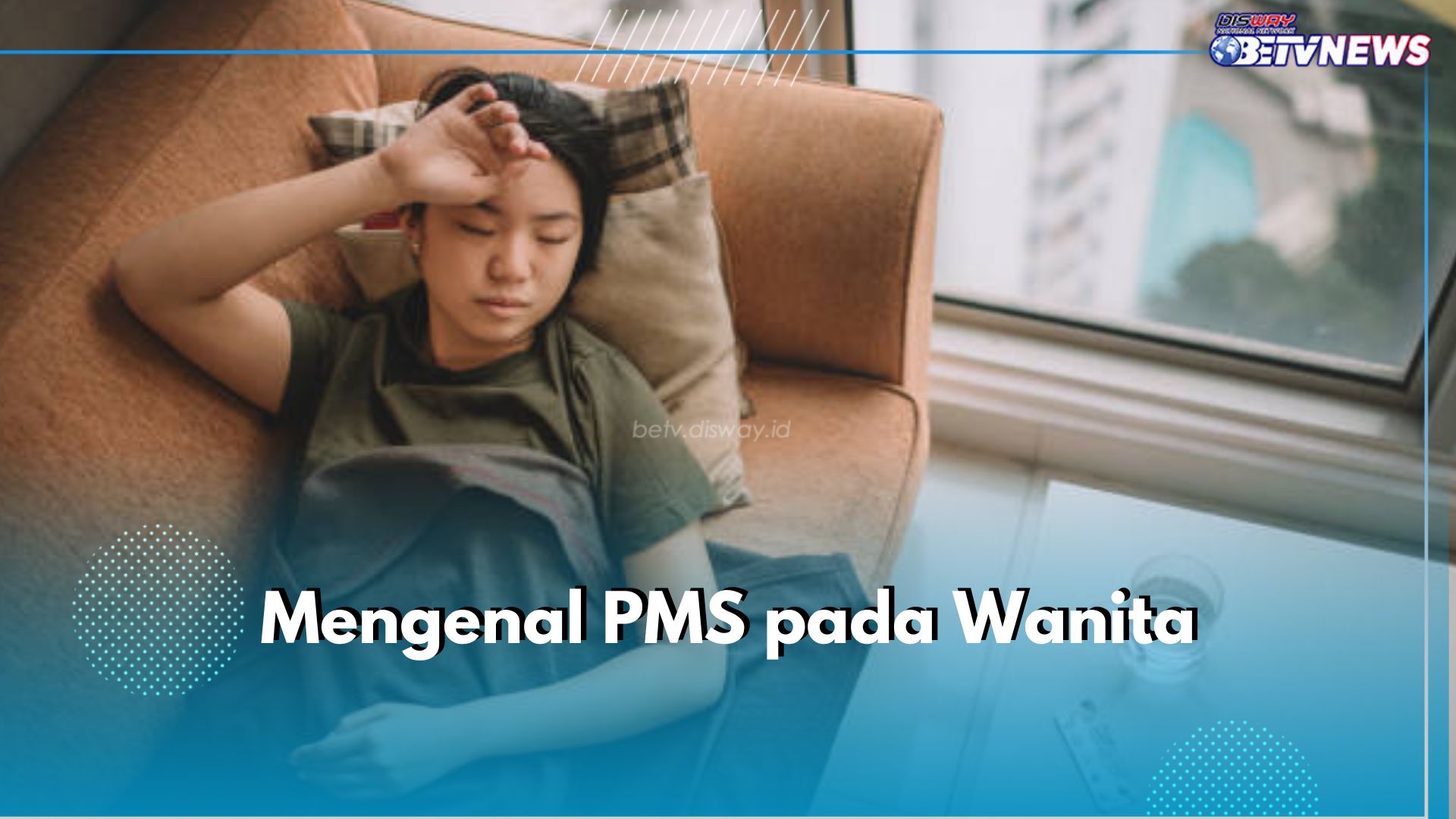 Mengenal Sindrom Pramenstruasi (PMS) pada Wanita, Apa yang Mereka Rasakan?