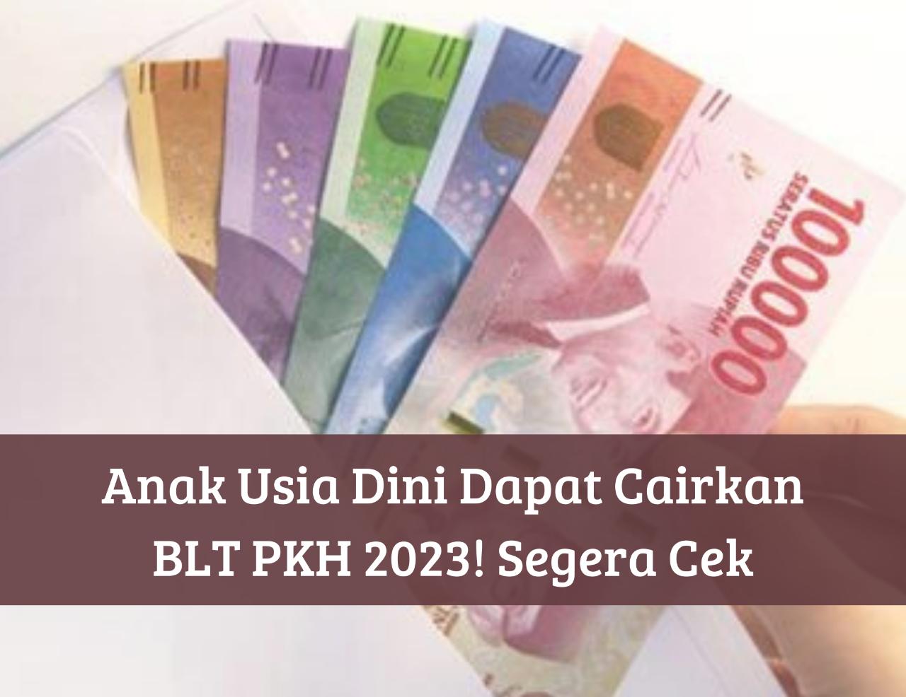 Langsung Masuk ke Rekeningmu! BLT PKH 2023 Cair Akhir September, Anak Usia Dini Dapat Bansos Rp750.000 