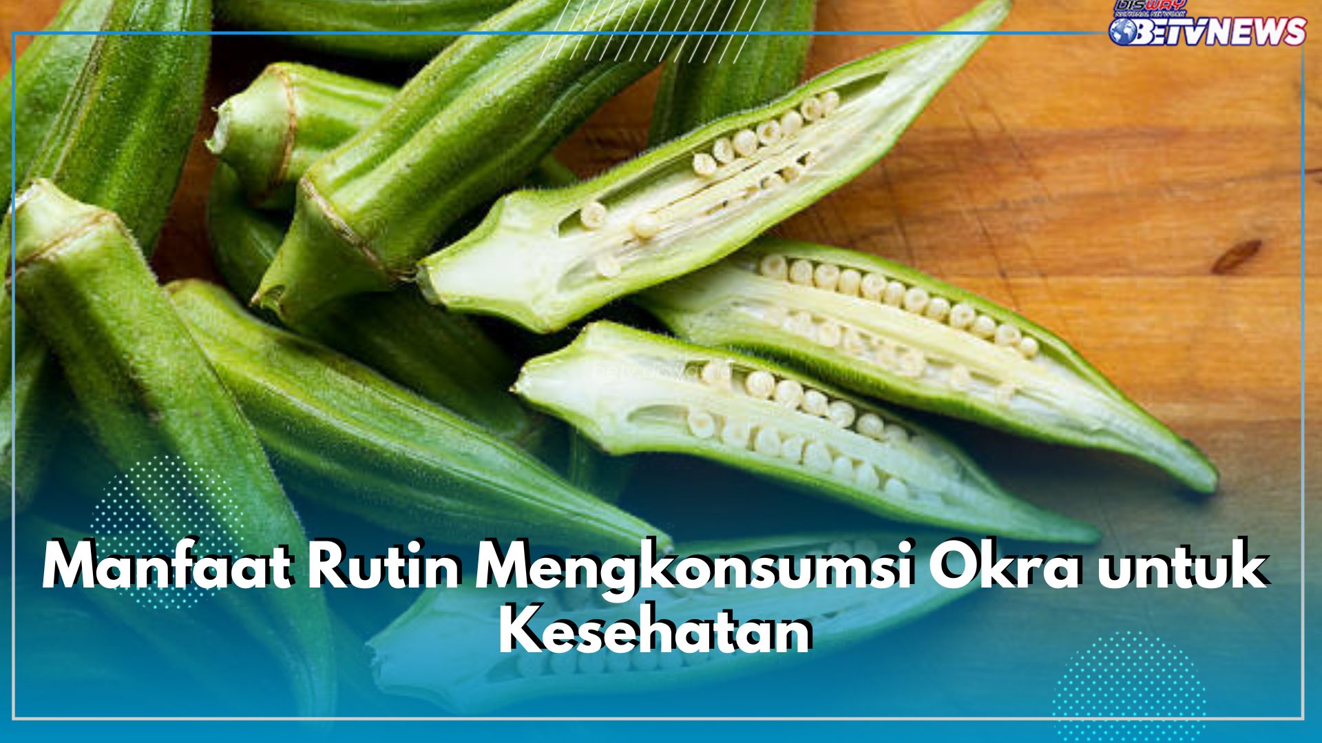 Manfaat Rutin Mengkonsumsi Okra untuk Kesehatan, Bisa Mencegah Asma dan Gula Darah Naik