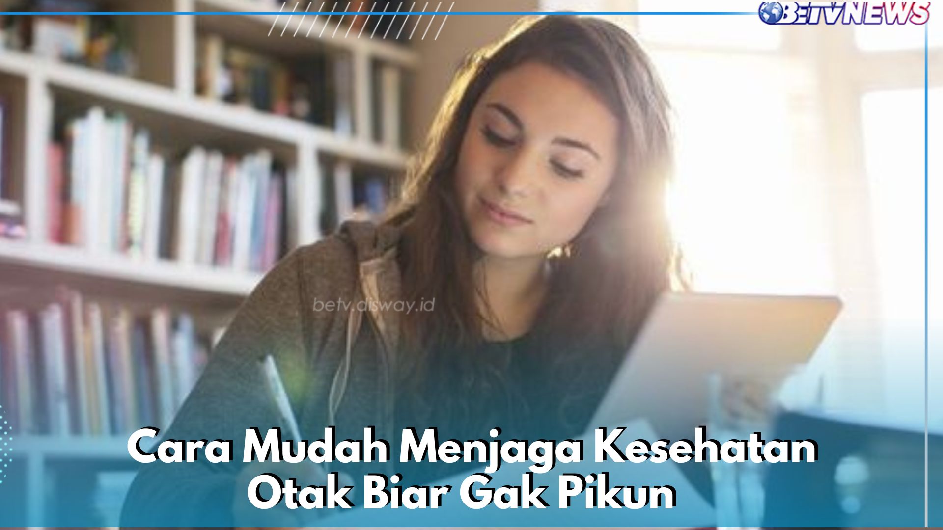 6 Cara Mudah Menjaga Kesehatan Otak Biar Gak Pikun Sejak Dini, Kamu Perlu Lakukan Ini