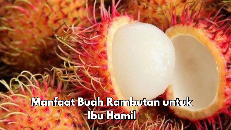 Cek Manfaat Buah Rambutan untuk Ibu Hamil, Bisa Meningkatkan Kekebalan Tubuh