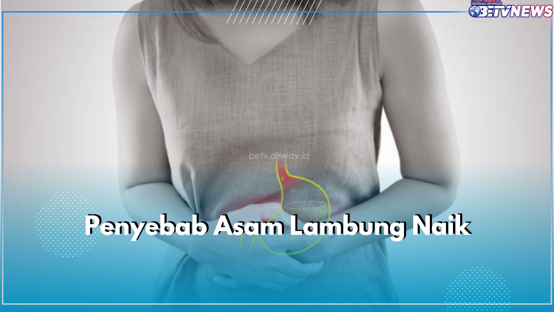 5 Penyebab Asam Lambung Naik, Nomor 3 Paling Sering Diabaikan