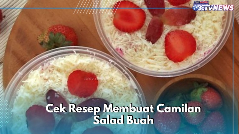Cek Resep Camilan Enak Salad Buah Ini, Mudah Dibuat dan Bisa Disajikan Sehari-hari