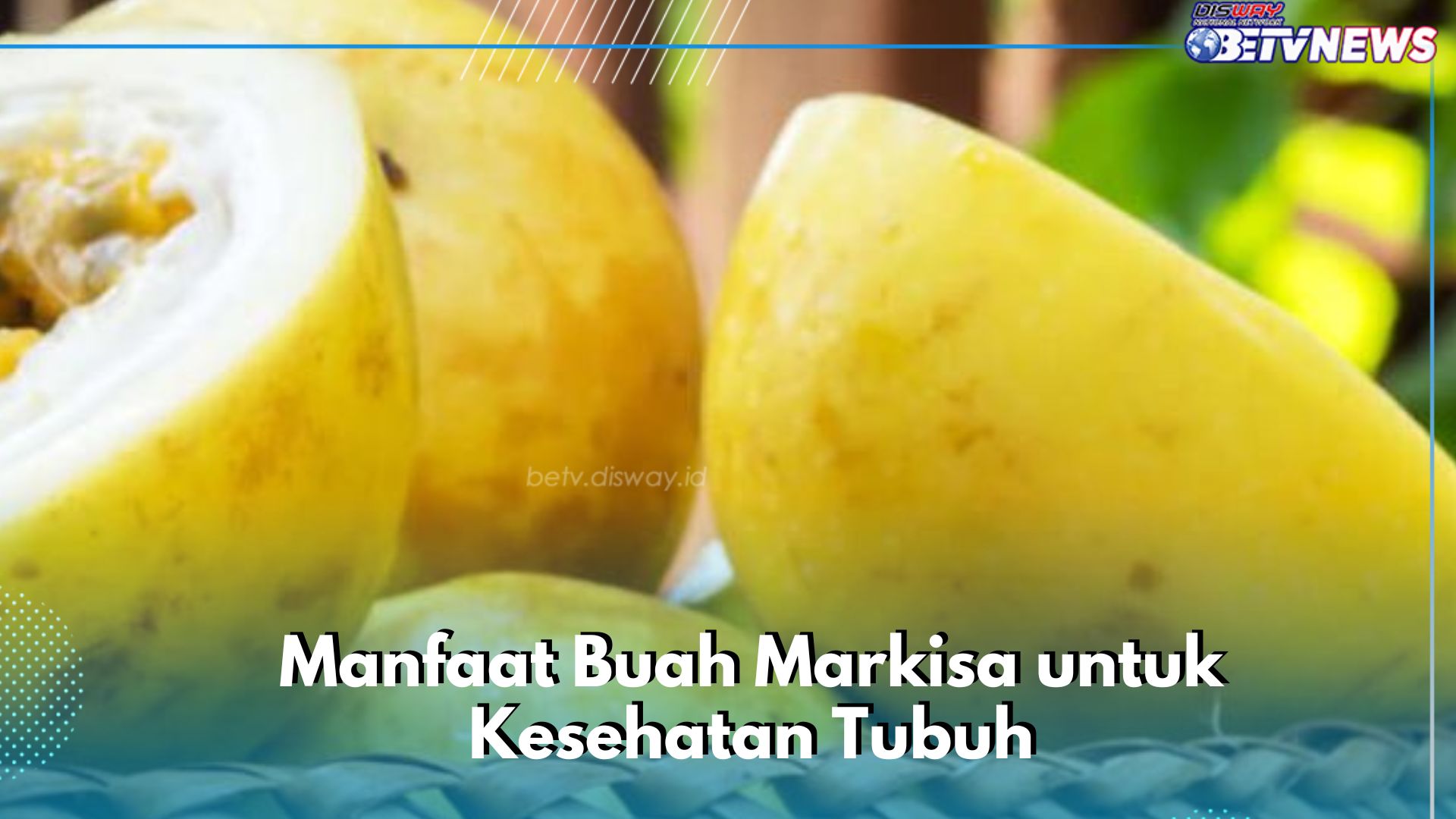 Konsumsi Buah Markisa Baik untuk Kesehatan Kulit, Cek Manfaat Lengkapnya di Sini