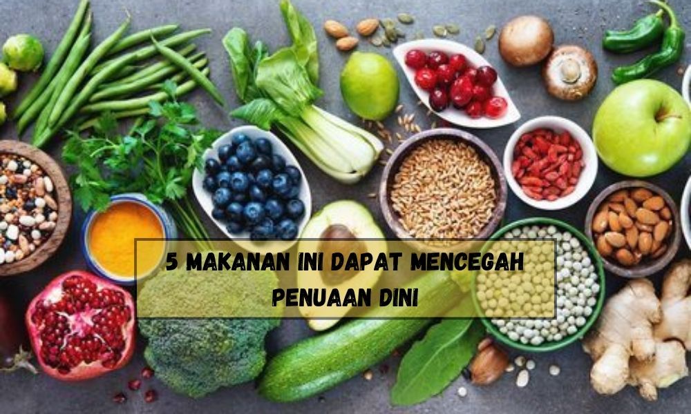 5 Makanan Ini Dapat Mencegah Penuaan Dini, Rutin Konsumsi Untuk Maksimalkan Hasilnya