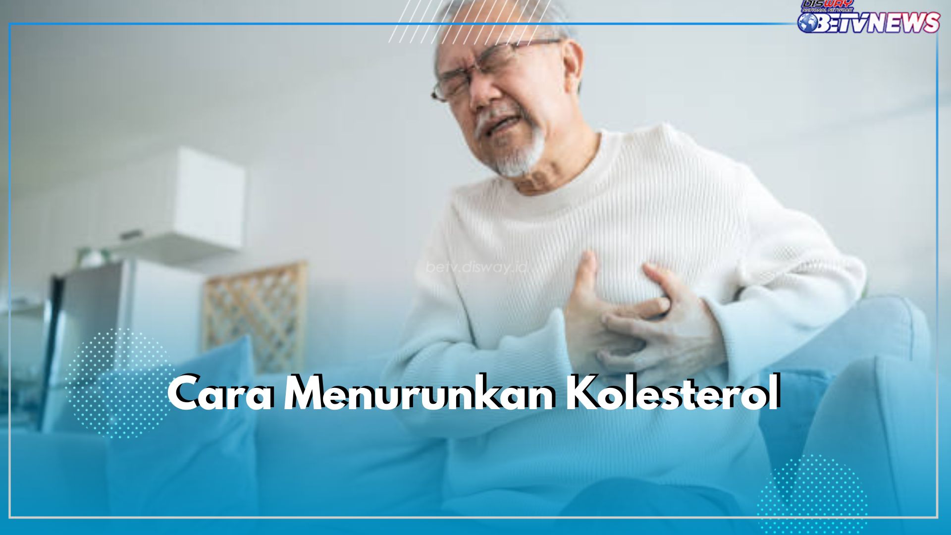 Pernah Alami Nyeri Dada? Bisa Jadi Kolesterol Tinggi, Ini 5 Cara Menurunkan Kolesterol Mudah dan Efisien