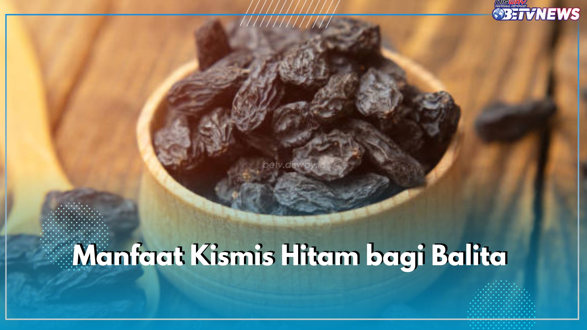 Asal Tidak Berlebihan, Ini 5 Manfaat Kesehatan dari Kismis Hitam Bagi Balita