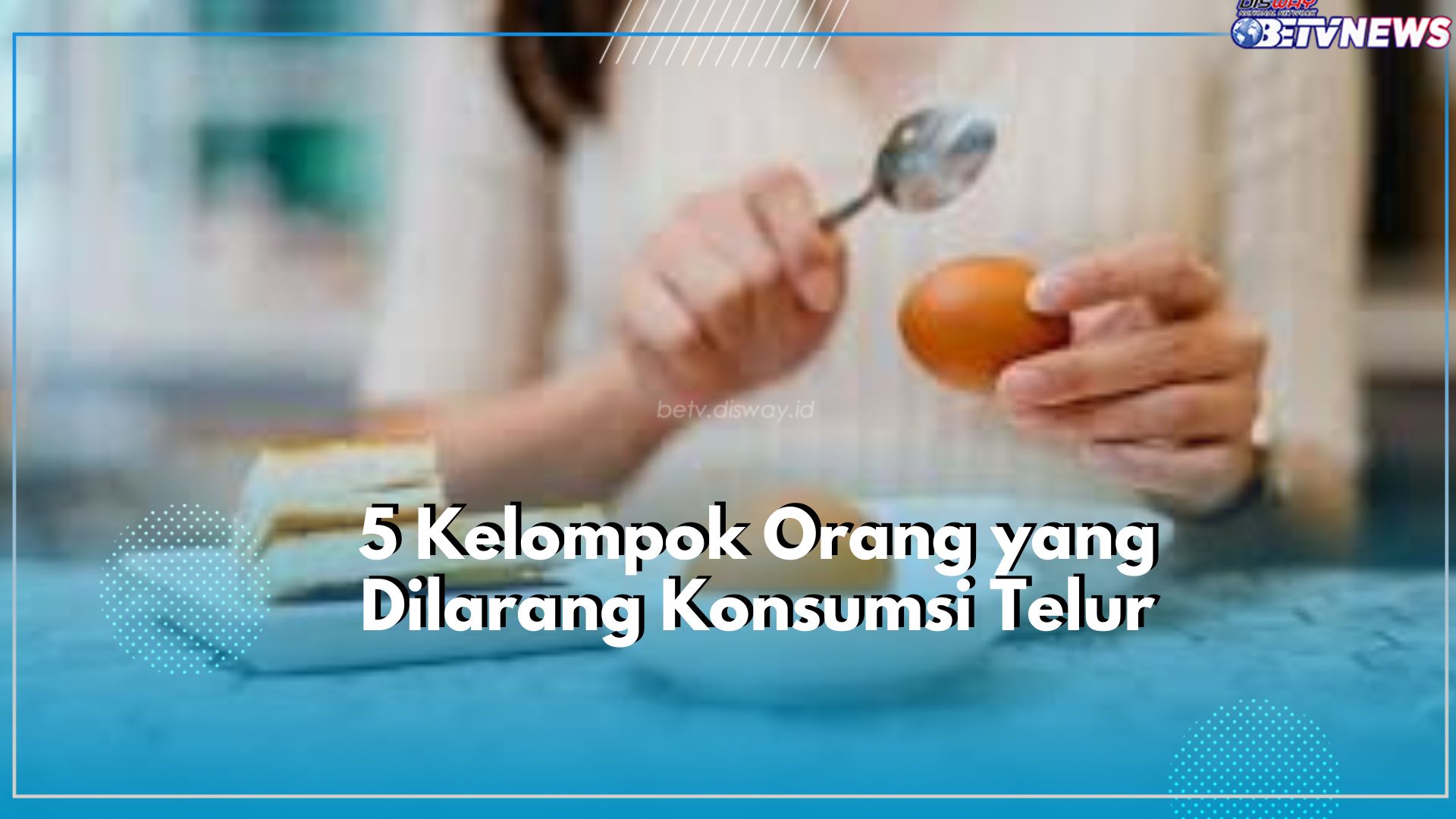 Kamu Pecinta Telur? Jangan Sampai Salah Ada Sekelompok Orang yang Dilarang Konsumsi Telur, Cek Sebelum Terjadi