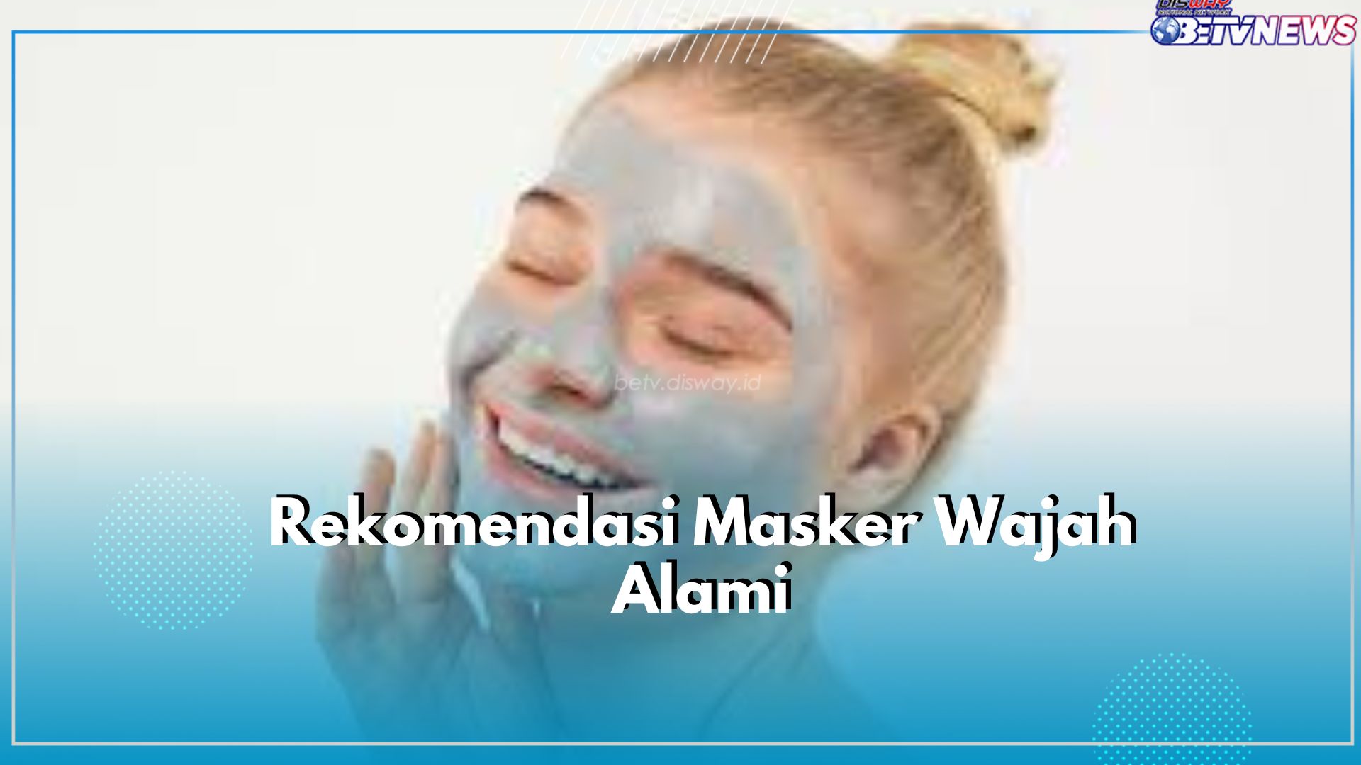 Inilah Rekomendasi Masker Alami yang Cocok untuk Digunakan Sebagai Perawatan Wajah, Cek!