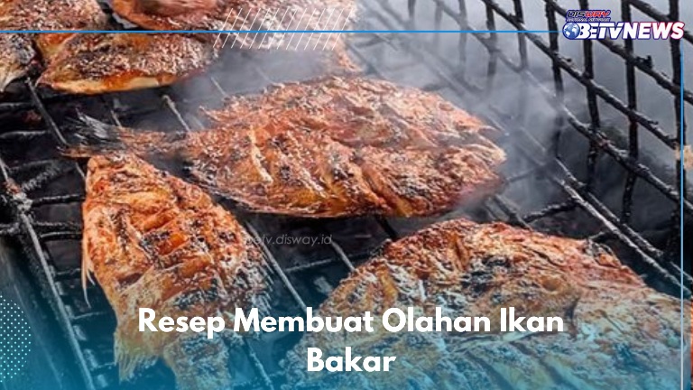 Cobain 5 Resep Olahan Ikan Bakar Ini, Lezat dan Bisa Dinikmati Sehari-hari