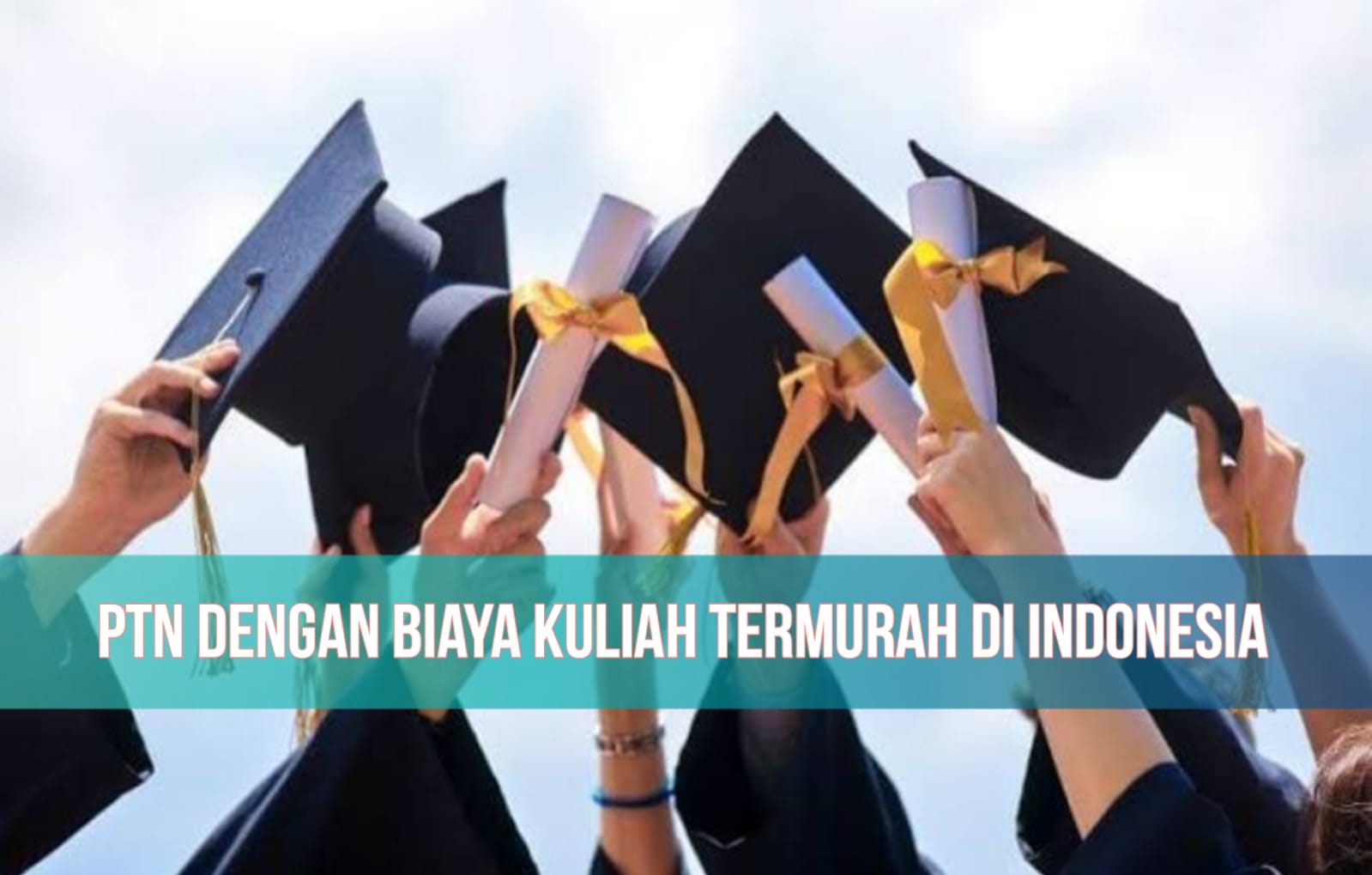 4 PTN dengan Biaya Kuliah Paling Murah di Indonesia, Dimana Saja?