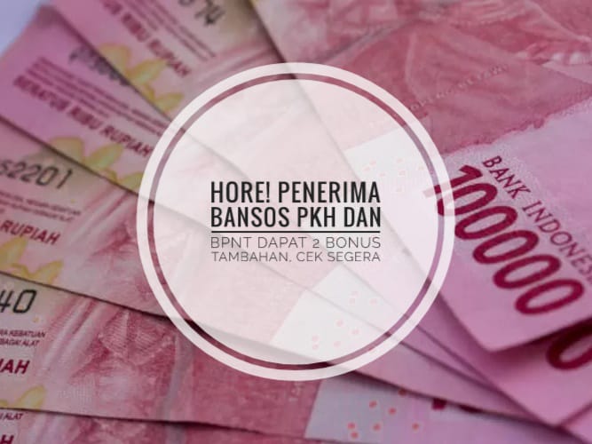 Hore! Penerima Bansos PKH dan BPNT Dapat 2 Bonus Tambahan, Cek Segera