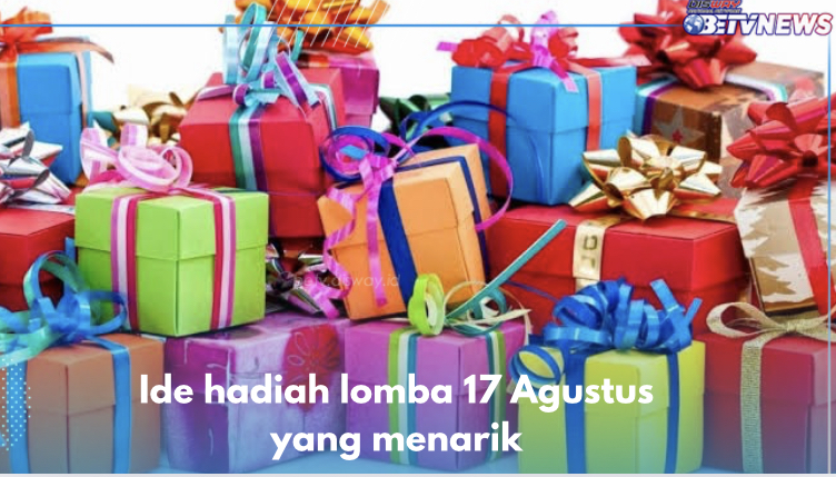 6 Ide Hadiah Lomba 17 Agustus yang Menarik, Nomor 5 Kesukaan Ibu-ibu, Cek Sekarang