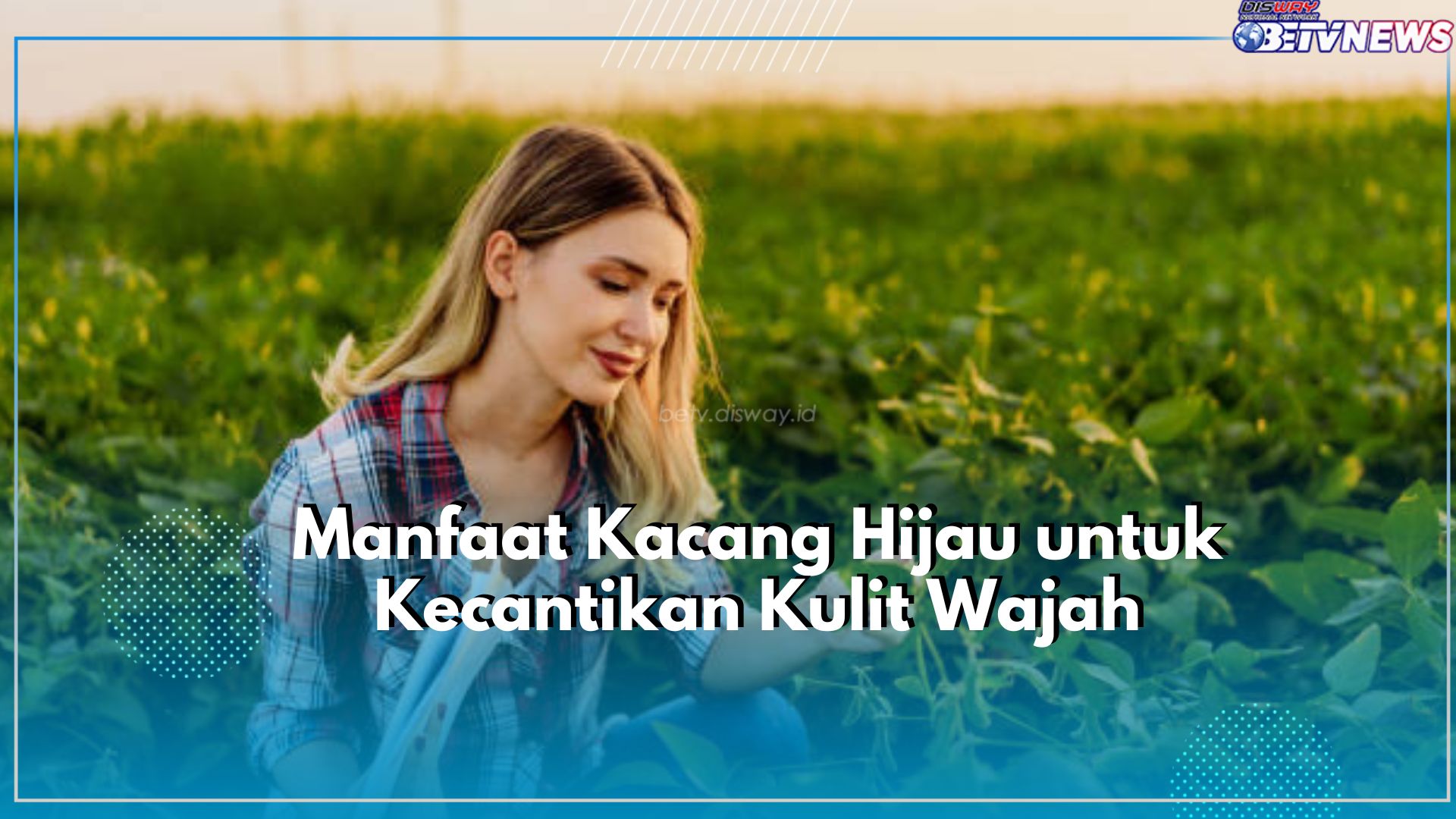 Wajah Semakin Cerah dan Glowing, Simak Disini Manfaat Kecantikan yang Tersembunyi dari Kacang Hijau