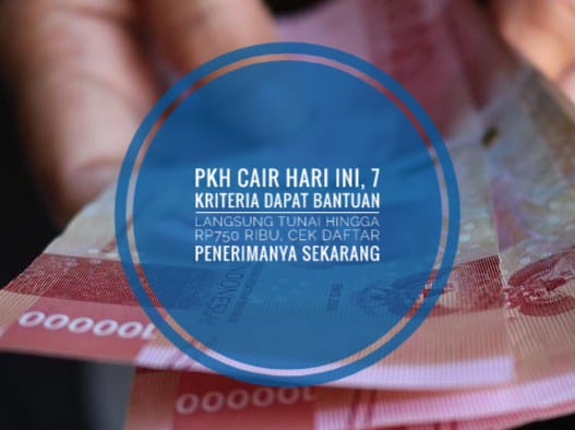 PKH Cair Hari Ini, 7 Kriteria Dapat Bantuan Langsung Tunai Hingga Rp750 Ribu, Cek Daftar Penerimanya Sekarang