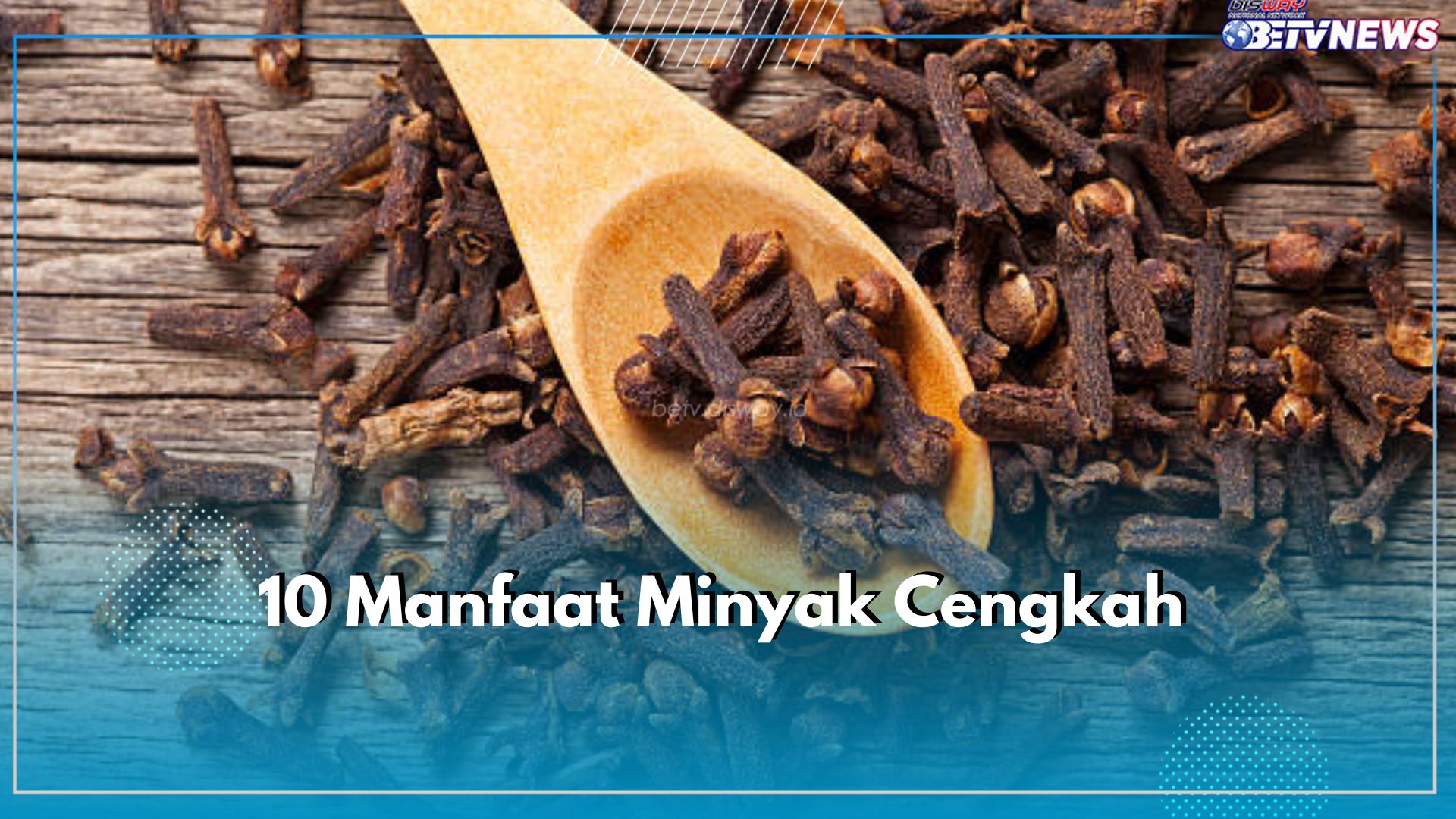 10 Manfaat Minyak Cengkah, Pereda Nyeri Alami, Efektif untuk Kesehatan