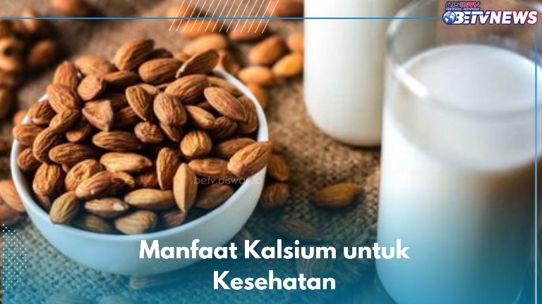 7 Manfaat Kalsium untuk Kesehatan, Mampu Menjaga Fungsi Saraf