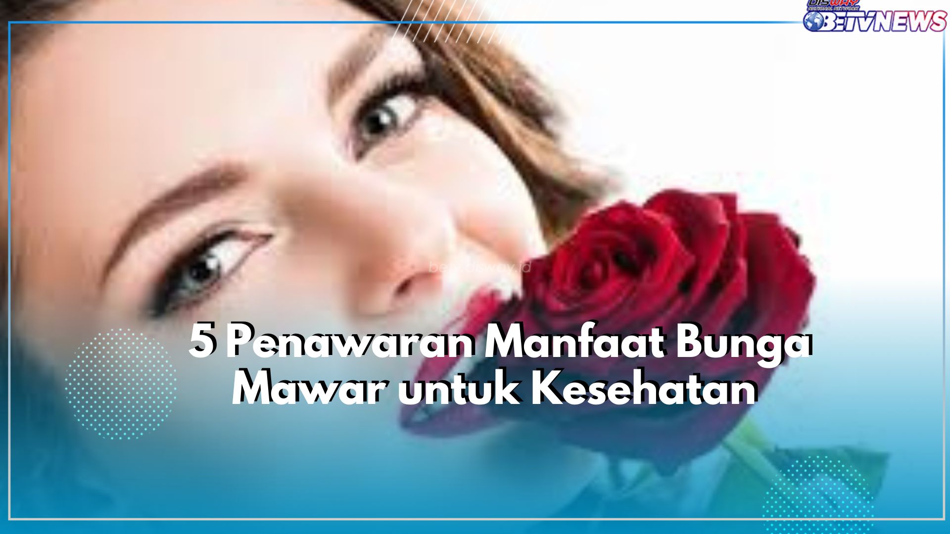 Tak Hanya untuk Wajah, Bunga Mawar Punya Manfaat Baik untuk Jaga Kesehatan, Salah Satunya Mental Tetap Stabil