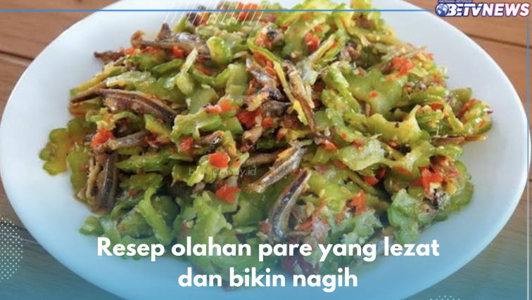 5 Resep Olahan Pare yang Lezat dan Bikin Nagih, Dijamin Tidak Pahit