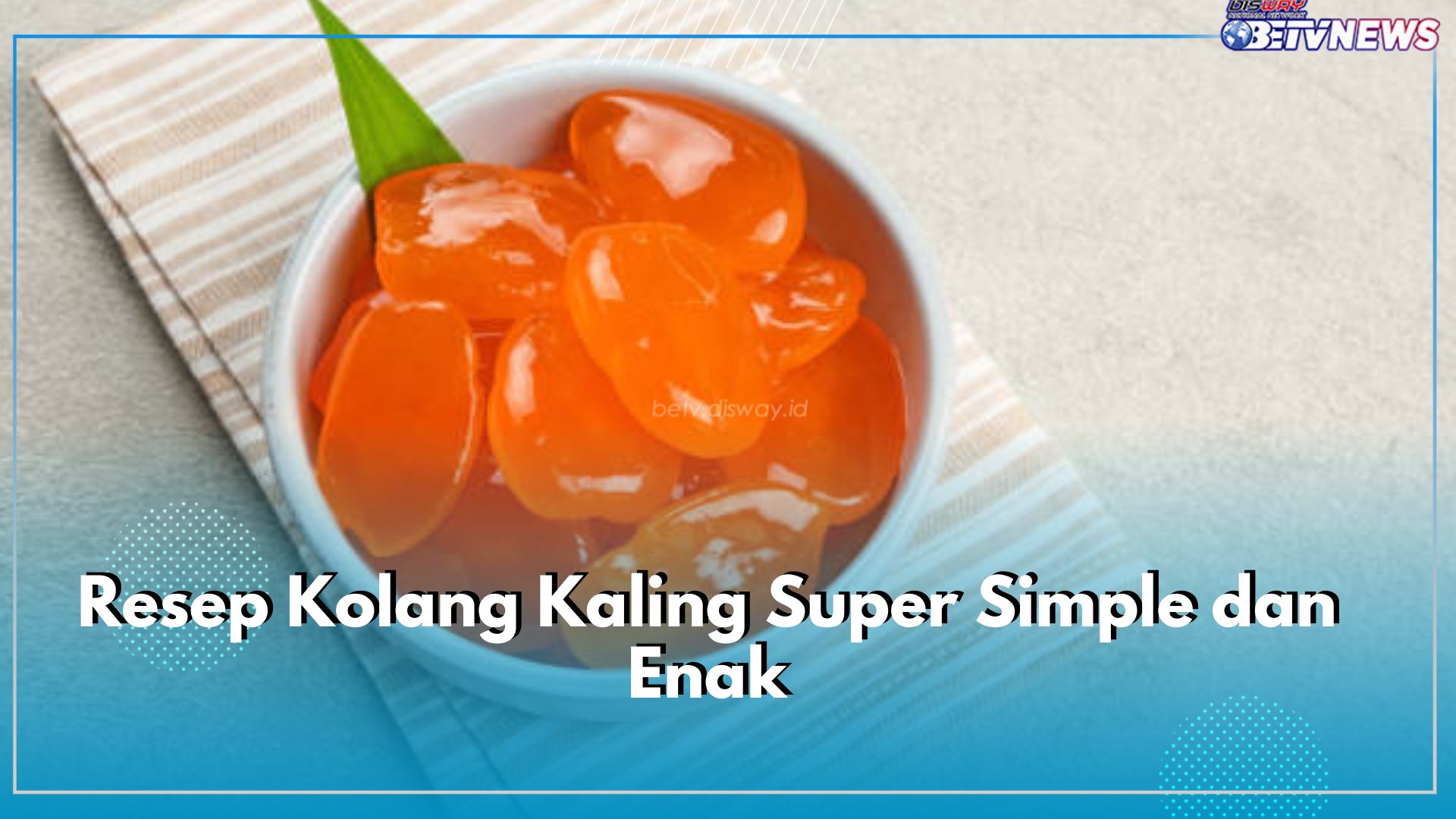 Resep Kolang Kaling Super Simple dan Enak, Dijamin Mantul!