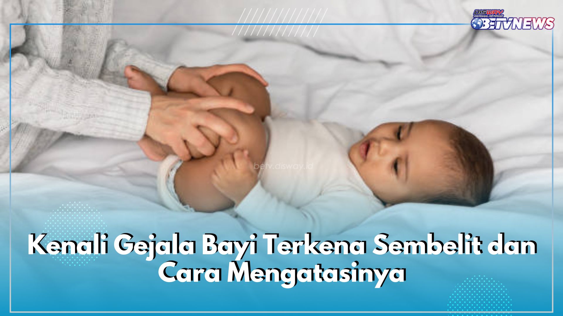 Kenali Gejala Bayi Terkena Sembelit, Perut Kembung hingga Tinja Mengeras, Berikut 6 Cara Mengatasinya