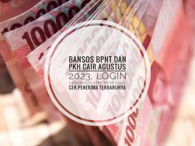 Bansos BPNT Dan PKH Cair Agustus 2023, Login Cekbansos.kemensos.go.id ...