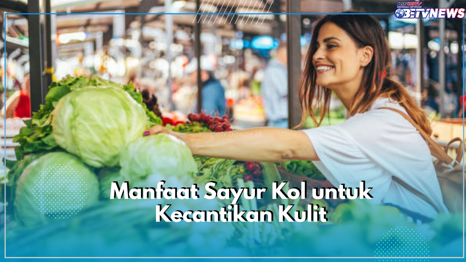 Bye-bye Kulit Kusam, Ini Manfaat Sayur Kol untuk Kecantikan Kulit, Bikin Kulit Makin Cerah Seperti Artis Korea