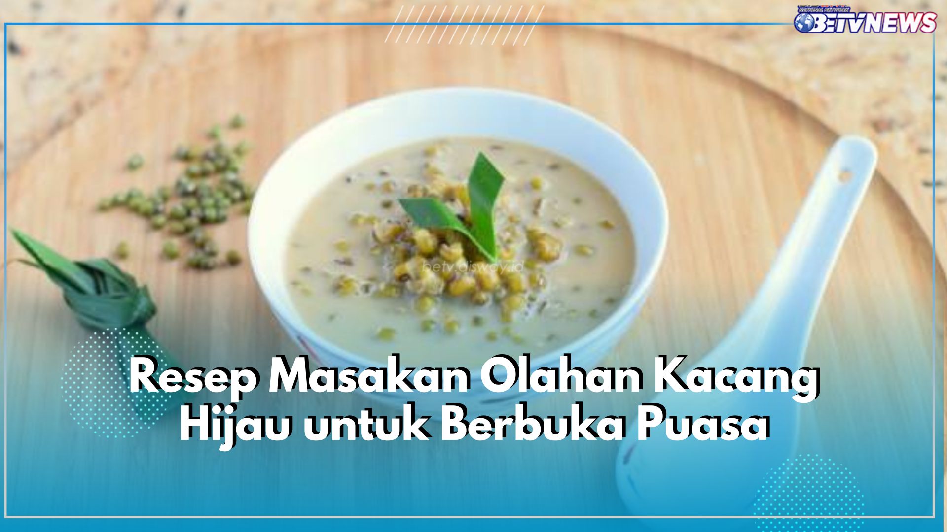 Bingung Mau Buka Puasa Pakai Apa? Coba 5 Resep Masakan Olahan Kacang Hijau Ini, Cocok Buat Takjil!